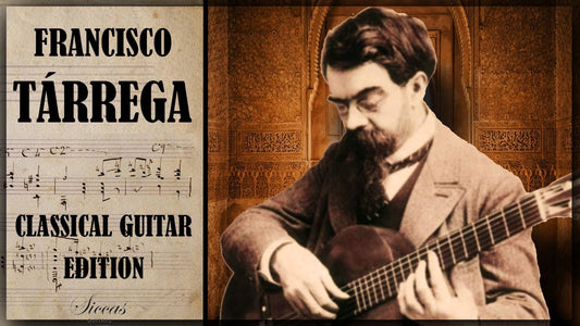 Francisco Tárrega — The Father of the Modern Classical Guitar